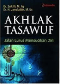 Image of Akhlak Tasawuf: Jalan Lurus Mensucikan Diri