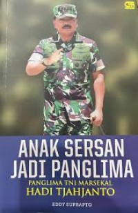 Anak Sersan Jadi Panglima : Panglima TNI Marsekal Hadi Tjahjanto