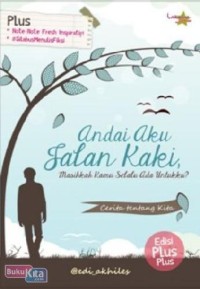 Andai Aku Jalan Kaki; Masihkah Kamu Selalu Ada Untukku?