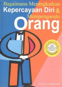 Bagaimana Meningkatkan Kepercayaan Diri dan Mempengaruhi orang