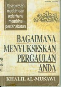 Bagaimana Menyukseskan Pergaulan Anda