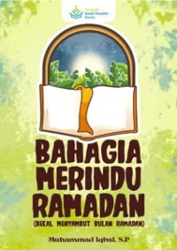 Image of Bahagia Merindu Ramadhan (Bekal Menyambut Bulan Ramadhan)