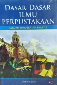 Image of Dasar-Dasar Ilmu Perpustakaan : Sebuah Pendekatan Praktis