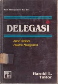 Delegasi:Kunci sukses Praktek Manajemen