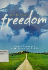 Freedom : Bebas Terpaksa atau Terpaksa Bebas