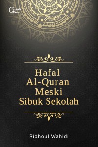 Hafal Al-quran Meski Sibuk Sekolah