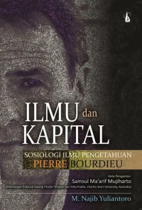 Image of Ilmu dan Kapital : Sosiologi Ilmu Pengetahuan Pierre Bourdieu