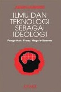 Ilmu dan Teknologi sebagai Ideologi