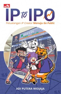 IP To IPO : Petualangan IP Creator Menuju Go Public
