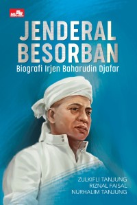 Jenderal Besorban: Biografi Irjen Baharudin Djafar