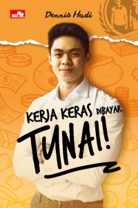 Kerja Keras Dibayar Tunai!