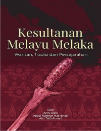 Image of Kesultanan Melayu Melaka : Warisan, Tradisi dan Persejarahan