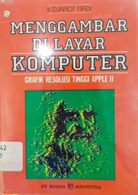 Image of Menggambar Di Layar Komputer : Grafik Resolusi Tinggi Apple II