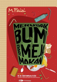 Merusak Bumi Dari Meja Makan