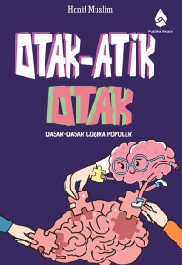 Image of Otak-Atik Otak: Dasar-Dasar Logika Populer