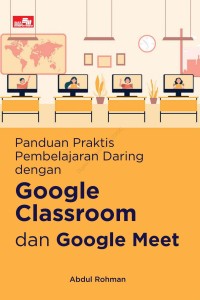 Panduan Praktis Pembelajaran Daring dengan Google Classroom dan Google Meet