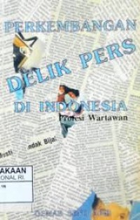 Image of Perkembangan Delik Pers di Indonesia