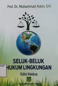 Seluk - Beluk Hukum Lingkungan : Edisi Kedua