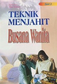 Image of Teknik Menjahit Busana Wanita Seri 2