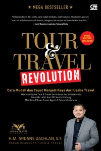 Tour & Travel Revolution : Cara Mudah dan Cepat Menjadi Kaya dari Usaha Travel