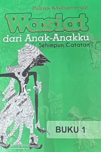 Image of Wasiat dari Anak-Anakku : Sehimpun Catatan ( Buku 1)